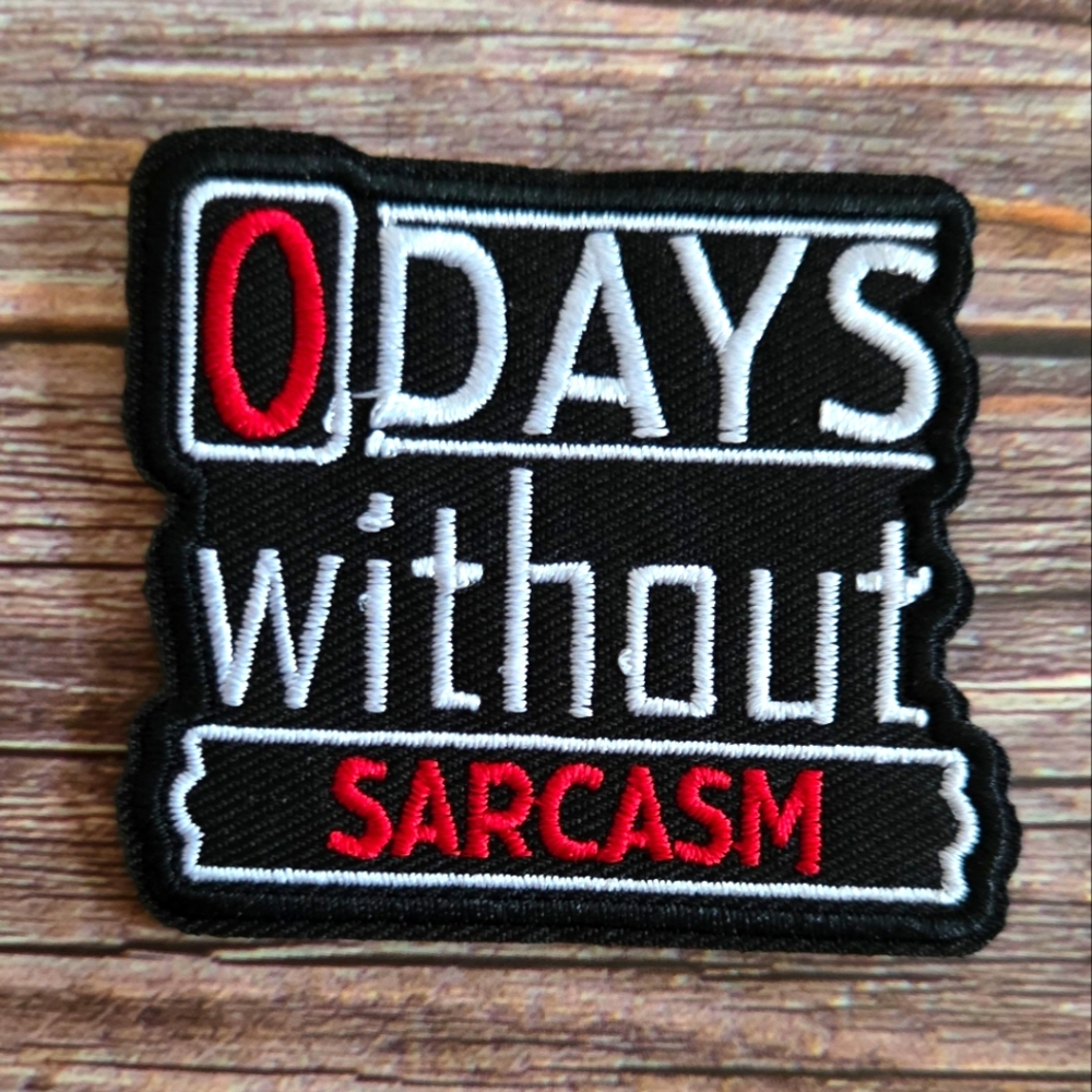 0 Days Without Sarcasm Funny Biker Punk Y2k Embroidered Patch